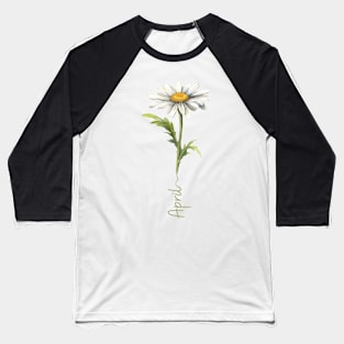 Daisy - Birth Month Flower for April Baseball T-Shirt